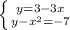 \left \{ {{y=3}-3x \atop {y-x^{2}=-7 }} \right.