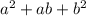 a^{2}+ab+b^{2}