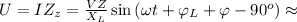 U = IZ_z = \frac{VZ}{X_L} \sin{ ( \omega t + \varphi_L + \varphi - 90^o ) } \approx