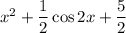 x^2+\dfrac{1}{2}\cos 2x+\dfrac{5}{2}