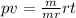 pv = \frac{m}{mr}rt