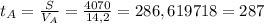 t_A = \frac{S}{V_A} = \frac{4070}{14,2} = 286,619718 = 287