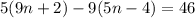 5(9n+2)-9(5n-4)=46