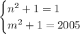 \begin{cases}n^2+1=1\\m^2+1=2005 \end{cases}