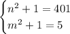 \begin{cases}n^2+1=401\\m^2+1=5 \end{cases}