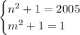 \begin{cases}n^2+1=2005\\m^2+1=1\end{cases}