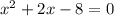 x^{2} + 2x - 8 = 0