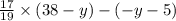 \frac{17}{19} \times (38 - y) - ( - y - 5)