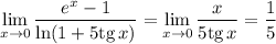 \displaystyle \lim_{x \to 0}\frac{e^x-1}{\ln(1+5{\rm tg}\, x)}=\lim_{x \to 0}\frac{x}{5{\rm tg}\, x}=\frac{1}{5}