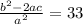 \frac{b^2-2ac}{a^2}=33