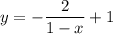 y=-\dfrac{2}{1-x}+1