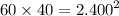 60 \times 40 = {2.400}^{2}