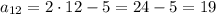 a_{12}=2\cdot12-5=24-5=19