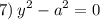 $7) \: y^2-a^2=0