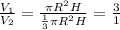 \frac{V_1}{V_2}=\frac{\pi R^2H}{\frac{1}{3} \pi R^2H} = \frac{3}{1}