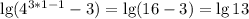 \lg(4^{3*1-1}-3)=\lg(16-3)=\lg 13