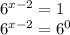 {6}^{x - 2} = 1 \\ {6}^{x - 2} = {6}^{0}