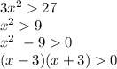 3 {x}^{2} 27 \\ {x}^{2} 9 \ \\ {x}^{2} \ - 9 0 \\ (x - 3)(x + 3) 0 \\