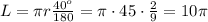 L=\pi r\frac{40^o}{180}=\pi\cdot45\cdot\frac29=10\pi