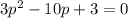 3p^{2} -10p+3=0