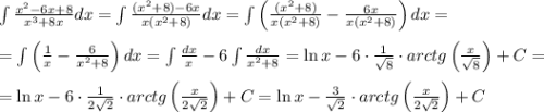 \int\frac{x^2-6x+8}{x^3+8x}dx=\int\frac{(x^2+8)-6x}{x(x^2+8)}dx=\int\left(\frac{(x^2+8)}{x(x^2+8)}-\frac{6x}{x(x^2+8)}\right)dx=\\\\=\int\left(\frac1x-\frac6{x^2+8}\right)dx=\int\frac{dx}x-6\int\frac{dx}{x^2+8}=\ln x-6\cdot\frac1{\sqrt8}\cdot arctg\left(\frac x{\sqrt8}\right)+C=\\\\=\ln x-6\cdot\frac1{2\sqrt2}\cdot arctg\left(\frac x{2\sqrt2}\right)+C=\ln x-\frac3{\sqrt2}\cdot arctg\left(\frac x{2\sqrt2}\right)+C