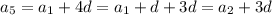 a_5=a_1+4d=a_1+d+3d=a_2+3d