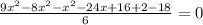 \frac{9x^{2} -8x^{2} - x^{2} -24x+16+2-18}{6}=0