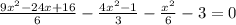 \frac{9x^{2} -24x+16}{6} -\frac{4x^{2} -1}{3}-\frac{x^{2} }{6}-3=0