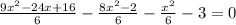 \frac{9x^{2} -24x+16}{6} -\frac{8x^{2} -2}{6}-\frac{x^{2} }{6}-3=0