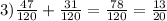 3) \frac{47}{120} + \frac{31}{120} = \frac{78}{120} = \frac{13}{20}