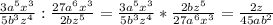 \frac{3a^5x^3}{5b^3z^4} :\frac{27a^6x^3}{2bz^5} =\frac{3a^5x^3}{5b^3z^4} *\frac{2bz^5}{27a^6x^3} =\frac{2z}{45ab^2}