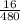 \frac{16}{480}