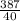 \frac{387}{40}