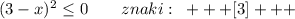 (3-x)^2\leq 0\qquad znaki:\; \; +++[3]+++