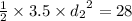 \frac{1}{2} \times 3.5 \times { d_{2}}^{2} = 28