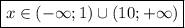 \boxed{x\in(-\infty;1)\cup(10;+\infty)}