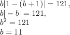 b|1-(b+1)|=121,\\b|-b|=121,\\b^2=121\\b=11