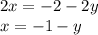 2x = - 2 - 2y \\ x = - 1 - y