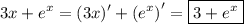 \[3x+{e^x}=(3x)'+{\left({{e^x}}\right)^\prime}=\boxed{3+{e^x}}\]