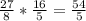 \frac{27}{8} * \frac{16}{5} = \frac{54}{5}