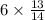 6 \times \frac{13}{14}