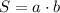 \[S=a\cdot b\hfill\\ \]