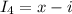 I_4 = x - i