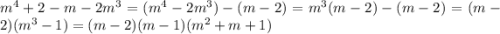 m^4+2-m-2m^3=(m^4-2m^3)-(m-2)=m^3(m-2)-(m-2)=(m-2)(m^3-1)=(m-2)(m-1)(m^2+m+1)