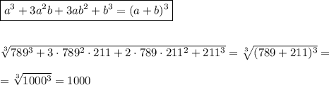 \boxed {a^3+3a^2b+3ab^2+b^3=(a+b)^3}\\\\\\\sqrt[3]{789^3+3\cdot 789^2\cdot 211+2\cdot 789\cdot 211^2+211^3}=\sqrt[3]{(789+211)^3}=\\\\=\sqrt[3]{1000^3}=1000