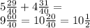 5 \frac{29}{40} + 4 \frac{31}{40} = \\ 9 \frac{60}{40} = 10 \frac{20}{40} = 10 \frac{1}{2}