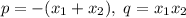 p=-(x_1+x_2), \; q=x_1x_2