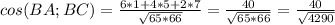 cos(BA;BC)=\frac{6*1+4*5+2*7}{\sqrt{65*66}}=\frac{40}{\sqrt{65*66}}=\frac{40}{\sqrt{4290}}