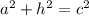 a^{2} +h^{2} =c^{2}\\