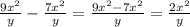 \frac{9x {}^{2} }{y} - \frac{7x {}^{2} }{y} = \frac{9x {}^{2} - 7x {}^{2} }{y} = \frac{2x {}^{2} }{y}